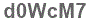The text to enter in the texbox below is: d0WcM7