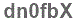 The text to enter in the texbox below is: dn0fbX