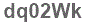 The text to enter in the texbox below is: dq02Wk