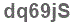The text to enter in the texbox below is: dq69jS