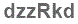 The text to enter in the texbox below is: dzzRkd