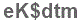 The text to enter in the texbox below is: eK$dtm
