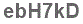 The text to enter in the texbox below is: ebH7kD