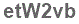 The text to enter in the texbox below is: etW2vb
