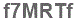 The text to enter in the texbox below is: f7MRTf