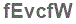 The text to enter in the texbox below is: fEvcfW