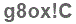The text to enter in the texbox below is: g8ox!C