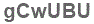 The text to enter in the texbox below is: gCwUBU