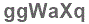 The text to enter in the texbox below is: ggWaXq
