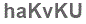 The text to enter in the texbox below is: haKvKU