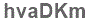 The text to enter in the texbox below is: hvaDKm