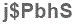 The text to enter in the texbox below is: j$PbhS
