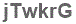 The text to enter in the texbox below is: jTwkrG