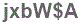 The text to enter in the texbox below is: jxbW$A