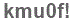 The text to enter in the texbox below is: kmu0f!