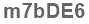 The text to enter in the texbox below is: m7bDE6