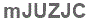 The text to enter in the texbox below is: mJUZJC