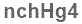 The text to enter in the texbox below is: nchHg4