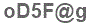 The text to enter in the texbox below is: oD5F@g