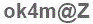 The text to enter in the texbox below is: ok4m@Z