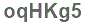 The text to enter in the texbox below is: oqHKg5