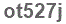The text to enter in the texbox below is: ot527j