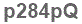 The text to enter in the texbox below is: p284pQ