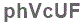 The text to enter in the texbox below is: phVcUF