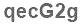 The text to enter in the texbox below is: qecG2g