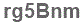 The text to enter in the texbox below is: rg5Bnm