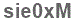 The text to enter in the texbox below is: sie0xM