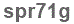 The text to enter in the texbox below is: spr71g