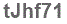 The text to enter in the texbox below is: tJhf71