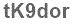 The text to enter in the texbox below is: tK9dor