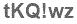 The text to enter in the texbox below is: tKQ!wz