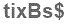 The text to enter in the texbox below is: tixBs$