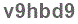 The text to enter in the texbox below is: v9hbd9