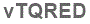The text to enter in the texbox below is: vTQRED