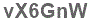 The text to enter in the texbox below is: vX6GnW