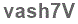The text to enter in the texbox below is: vash7V