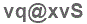 The text to enter in the texbox below is: vq@xvS