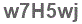 The text to enter in the texbox below is: w7H5wj