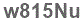 The text to enter in the texbox below is: w815Nu
