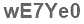 The text to enter in the texbox below is: wE7Ye0