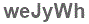 The text to enter in the texbox below is: weJyWh