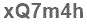 The text to enter in the texbox below is: xQ7m4h