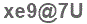The text to enter in the texbox below is: xe9@7U