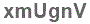 The text to enter in the texbox below is: xmUgnV