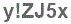 The text to enter in the texbox below is: y!ZJ5x