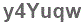The text to enter in the texbox below is: y4Yuqw